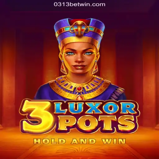 Exploring the Thrilling World of 3LuxorPots